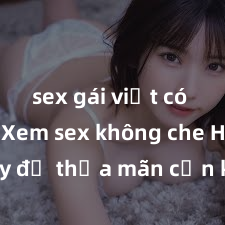 sex gái việt có chồng Xem sex không che HD ngay để thỏa mãn cơn khát tình dục của bạn! Video chất lượng cao, cảnh quay rõ nét, sẽ khiến bạn không thể rời mắt! Hãy trải nghiệm ngay!