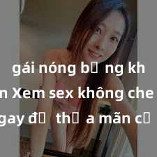 gái nóng bỏng khỏa thân Xem sex không che HD ngay để thỏa mãn cơn khát tình dục của bạn! Video chất lượng cao, cảnh quay rõ nét, sẽ khiến bạn không thể rời mắt! Hãy trải nghiệm ngay!