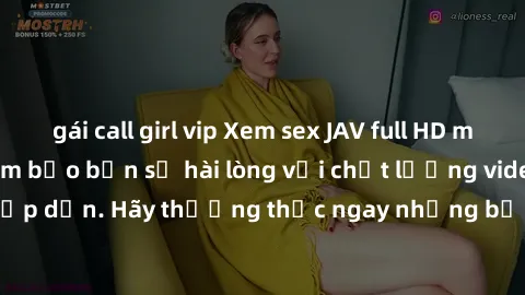 gái call girl vip Xem sex JAV full HD miễn phí tại đây! Đảm bảo bạn sẽ hài lòng với chất lượng video và nội dung hấp dẫn. Hãy thưởng thức ngay những bộ phim hot nhất chỉ có tại website này.