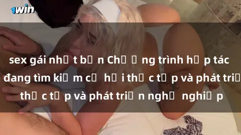 sex gái nhật bản Chương trình hợp tác JAV cho sinh viên đang tìm kiếm cơ hội thực tập và phát triển nghề nghiệp