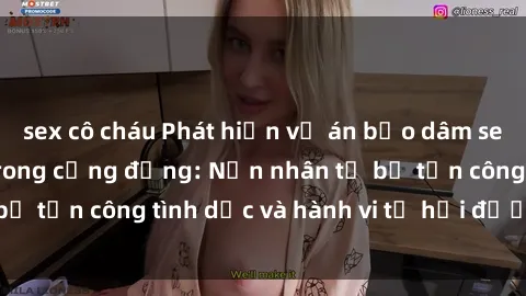 sex cô cháu Phát hiện vụ án bạo dâm sex gây chấn động trong cộng đồng: Nạn nhân tố bị tấn công tình dục và hành vi tệ hại được tiết lộ