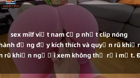 sex milf việt nam Cập nhật clip nóng BDSM: Những pha hành động đầy kích thích và quyến rũ khiến người xem không thể rời mắt. Đừng bỏ lỡ!