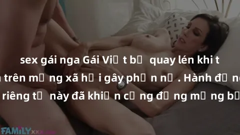 sex gái nga Gái Việt bị quay lén khi tắm, clip lan truyền trên mạng xã hội gây phẫn nộ. Hành động vi phạm quyền riêng tư này đã khiến cộng đồng mạng bức xúc và đòi trừng phạt thật nghiêm khắc.