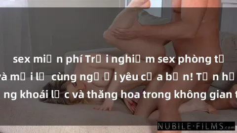 sex miễn phí Trải nghiệm sex phòng tắm đầy kích thích và mới lạ cùng người yêu của bạn! Tận hưởng khoái lạc và thăng hoa trong không gian tắm ấm áp và gợi cảm.
