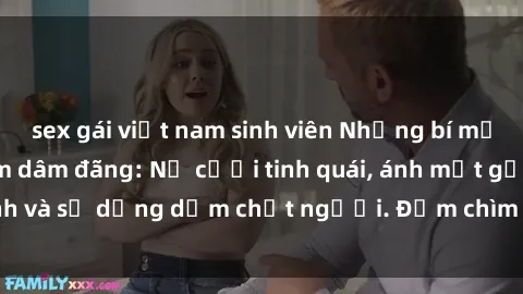 sex gái việt nam sinh viên Những bí mật của gái Việt Nam dâm đãng: Nụ cười tinh quái, ánh mắt gợi tình và sự dụng dẫm chết người. Đắm chìm trong vòng xoay đam mê!