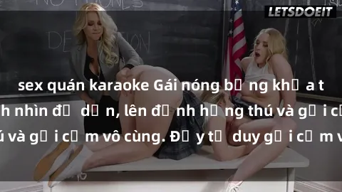sex quán karaoke Gái nóng bỏng khỏa thân khiến mọi ánh nhìn đổ dồn, lên đỉnh hứng thú và gợi cảm vô cùng. Đầy tư duy gợi cảm và quyến rũ.