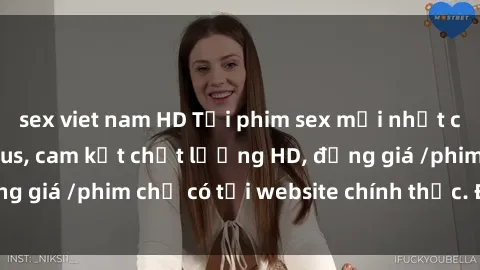 sex viet nam HD Tải phim sex mới nhất cực nhanh không virus, cam kết chất lượng HD, đồng giá /phim chỉ có tại website chính thức. Đặt ngay!