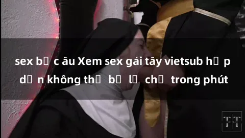 sex bắc âu Xem sex gái tây vietsub hấp dẫn không thể bỏ lỡ chỉ trong phút