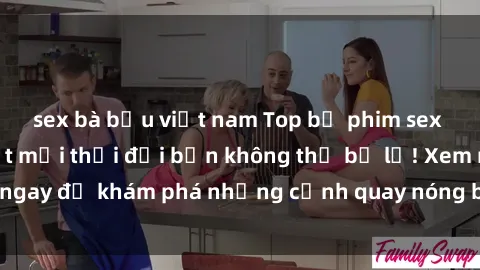 sex bà bầu việt nam Top bộ phim sex Hàn Quốc hot nhất mọi thời đại bạn không thể bỏ lỡ! Xem ngay để khám phá những cảnh quay nóng bỏng, đầy nghẹt thở!