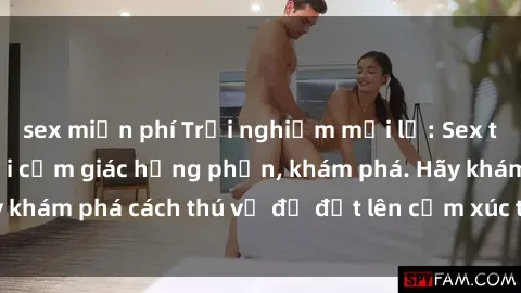 sex miễn phí Trải nghiệm mới lạ: Sex trong xe hơi đem lại cảm giác hưng phấn, khám phá. Hãy khám phá cách thú vị để đốt lên cảm xúc trong cuộc tình!
