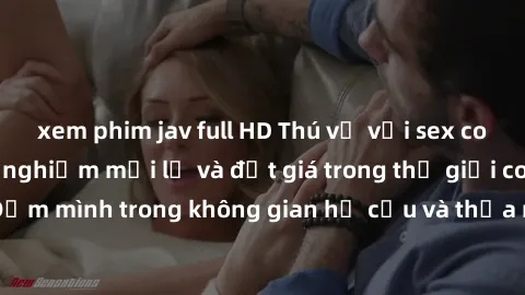 xem phim jav full HD Thú vị với sex cosplay anime: Trải nghiệm mới lạ và đắt giá trong thế giới cosplay! Đắm mình trong không gian hư cấu và thỏa mãn niềm đam mê của bạn!