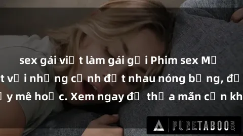 sex gái việt làm gái gọi Phim sex Mỹ đen: phút mãnh liệt với những cảnh địt nhau nóng bỏng, đầy mê hoặc. Xem ngay để thỏa mãn cơn khát tình dục của bạn!