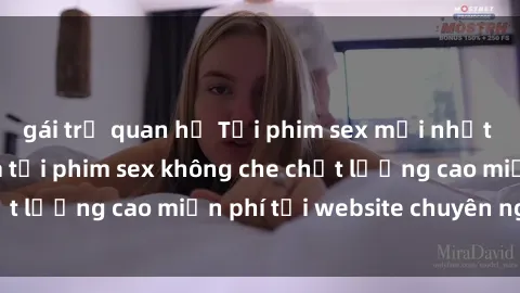 gái trẻ quan hệ Tải phim sex mới nhất hot nhất - Xem và tải phim sex không che chất lượng cao miễn phí tại website chuyên nghiệp.